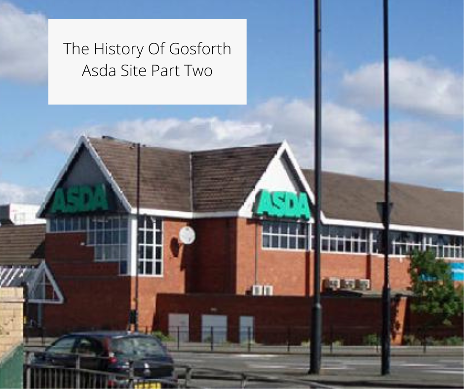 History of The Gosforth Asda Site Part Two